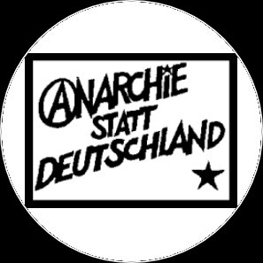 Button Anarchie statt Deutschland sw
